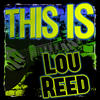 Lou Reed This Is Lou Reed (Live)