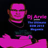 Phatjack DJ Arvie presents The Ultimate EDM 2013 Megamix (The Best Electro House, Electro Dance, EDM, Techno, House & Progressive Trance)