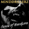 X-Tremecore Minddrillerz (Sense of Hardcore)