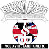 Kanji Kinetic Heavy Bass Champions of the World, Vol. XVIII - EP