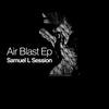 Samuel L. Sessions Air Blast - EP