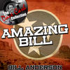 Bill Anderson Amazing Bill - (The Dave Cash Collection)