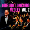 Guy Lombardo Your Guy Lombardo Medley, Vol. 2