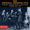 Original Memphis Five Nobody Knows What a Red-Head Mama Can Do (Authentic Recordings New York 1924 -1931)