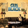 Gus Black Autumn Days (Official Bootleg)