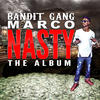 Bandit Gang Marco Nasty the Album
