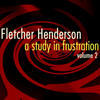 HENDERSON Fletcher A Study in Frustration, Vol. 2