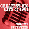 Bobby Vee Greatest Big Hits of 1961, Vol. 17