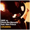 N&K Vs. Denis The Menace Cruising (feat. Alex Prince)
