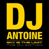 DJ Antoine Sky Is the Limit (The DJ Edition)