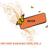 Dj Ice Hip-Hop Karaoke Hits, Vol. 3