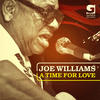 Joe Williams A Time For Love