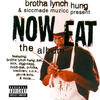 Brotha Lynch Hung Now Eat: The Album