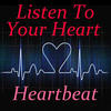 Heartbeat Listen To Your Heart