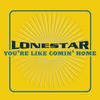 Lonestar You`re Like Comin` Home - Single