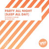 Varaderos Party All Night (Sleep All Day) - Single