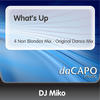 DJ Miko What`s Up (Original Dance Mix) - Single