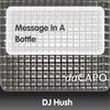 DJ HUSH Message In a Bottle - Single