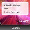 Orlando A World Without You (The Last Factory Mix) - Single