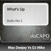 Max Deejay vs. DJ Miko What`s Up (Radio Mix 2) - Single