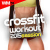 T.H. Express CrossFit Workout 2015 Session (60 Minutes Non-Stop Mixed Compilation for Fitness & Workout 128 BPM)