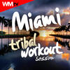 Paraiba Miami Tribal Workout Session (60 Minutes Non-Stop Mixed Compilation for Fitness & Workout 128 BPM / 32 Count)