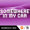 Thomas Somewhere in My Car (A.R. Workout Mix) - Single