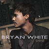 Bryan White Shine - EP