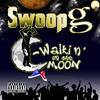 Swoop G C-Walkin` On the Moon