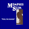 Memphis Slim Feel So Good