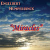 Engelbert Humperdinck Miracles