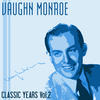 Vaughn Monroe Classic Years of Vaughn Monroe, Vol. 2