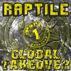 Raptile Global Takeover, Pt. 1