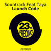 Sountrack Launch Code (feat. Taya) - Single