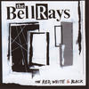 The Bellrays The Red, White & Black