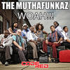 The Muthafunkaz Woah!!!