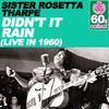 Sister Rosetta Tharpe Didn`t It Rain (Remastered) ((Live in 1960)) - Single