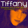 Tiffany Greatest Hits of The `80s & Beyond