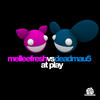 Melleefresh & Deadmau5 At Play (Melleefresh vs. deadmau5)
