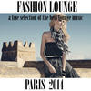 Zero Gravity Fashion Lounge Paris 2014 (A Fine Selection of the Best Lounge Music)