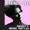Brenda Lee Sincerity & Brenda, That`s All