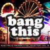 Boogie Pimps Bang This! - Electro & Progressive Selection, Vol. 6