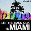 Boogie Pimps Let the Bass Kick in Miami, Vol. 2