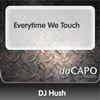 DJ HUSH Everytime We Touch - Single