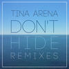 Tina Arena Don`t Hide (Remixes) - Single