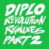 Diplo Revolution (Remixes, Pt. 2) - Single