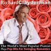 RICHARD CLAYDERMAN The World`s Most Popular Pianist Plays Pop Hits for Swinging Romantics