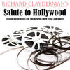 RICHARD CLAYDERMAN Richard Clayderman`s Salute to Hollywood, Classic Soundtracks and Theme Songs from Stage and Screen