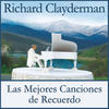 RICHARD CLAYDERMAN Las Mejores Canciones de Recuerdo