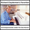 RICHARD CLAYDERMAN Richard Clayderman`s Favoriten: 30 Entspannende Lieder Für Das Klavier